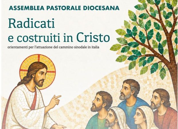 «Radicati e costruiti in Cristo» Assemblea Diocesana